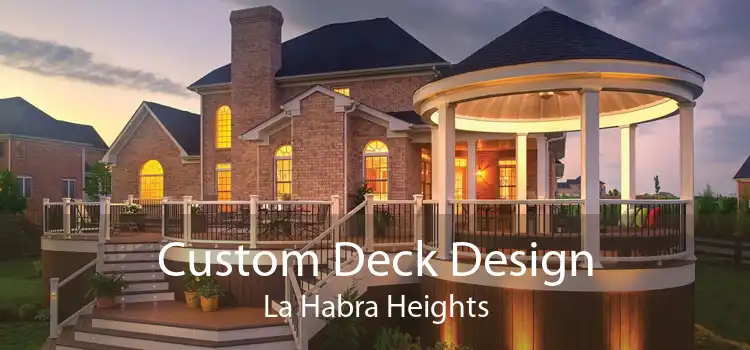 Custom Deck Design La Habra Heights