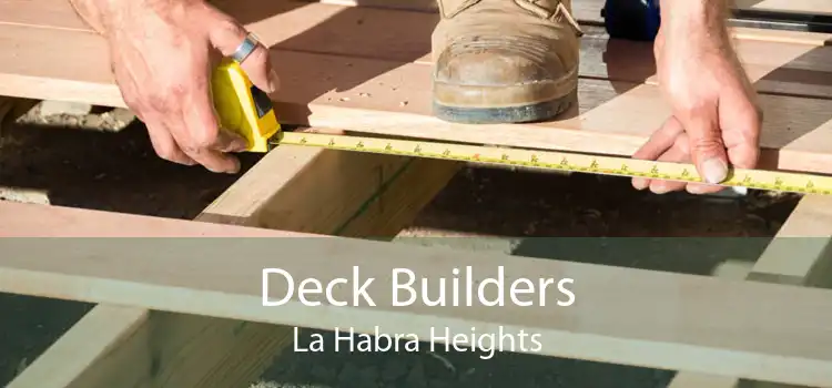 Deck Builders La Habra Heights